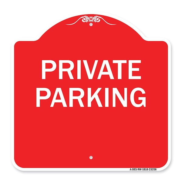 Signmission Designer Series Sign-Private Parking, Red & White Aluminum Sign, 18" x 18", RW-1818-23258 A-DES-RW-1818-23258 - main